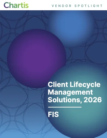 Vendor Spotlight: FIS – Client Lifecycle Management Solutions, 2026 cover