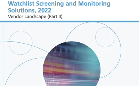 Financial Crime Risk Management Systems: Watchlist Screening and Monitoring Solutions, 2022; Vendor Landscape (Part II)